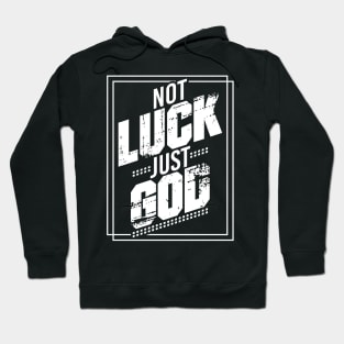 Not Luck Just God Graphic Hoodie